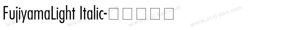 FujiyamaLight Italic字体转换